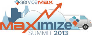 Fourth Annual ServiceMax Maximize 2013 Conference Brings Field Service Innovators, Customers and Experts Together