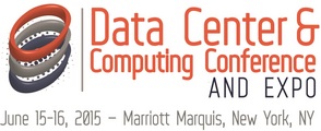 Data Center & Computing Conference Offers a Dynamic List of Speakers and Conference Sessions at 2015 Event Scheduled for June in New York City